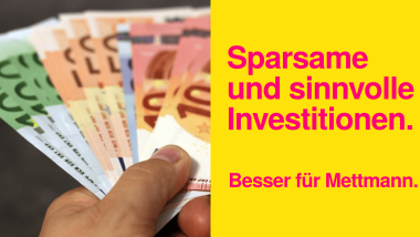 Sparsame und sinnvolle Investitionen.